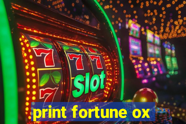 print fortune ox